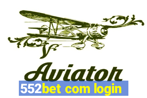 552bet com login